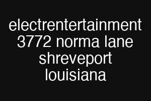 electrentertainment 3772 norma lane shreveport louisiana